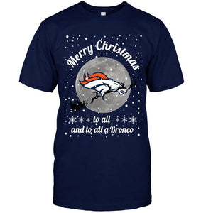 Denver Broncos Merry Christmas to all and to all a Bronco fan shirt