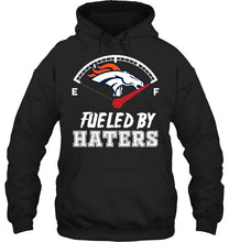 Load image into Gallery viewer, Denver Broncos fueled by haters shirt
