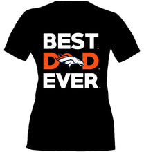 Load image into Gallery viewer, Best Denver Broncos dad ever shirt
