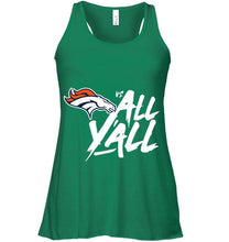 Load image into Gallery viewer, Denver Broncos vs all y all shirt
