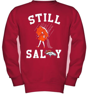 Still salty Denver Broncos fan shirt