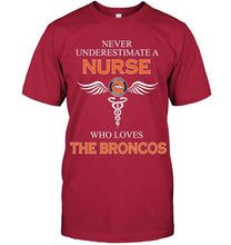 Load image into Gallery viewer, Never underestimate a nurse who loves the Broncos Denver Broncos fan shirt
