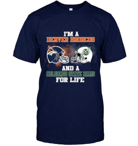 i'm a Denver Bronco and a Colorado State Ram for life shirt