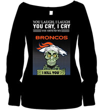 Load image into Gallery viewer, Achmed offend my Denver Broncos I kill you shirt
