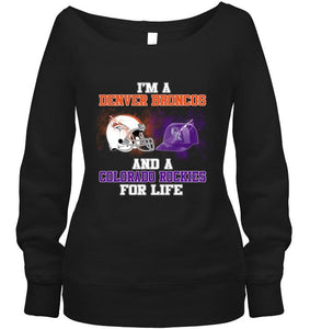 i'm a Denver Bronco and a Colorado Rockie for life shirt