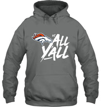 Load image into Gallery viewer, Denver Broncos vs all y all shirt
