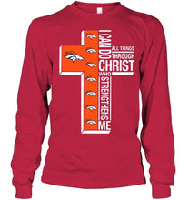 Load image into Gallery viewer, Can do all things through christ strengthens me Denver Broncos shirt
