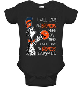 I love my Broncos here or there I love my Broncos every where Denver Broncos fan shirt