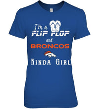 Load image into Gallery viewer, I'm a flip flop and Denver Broncos kinda girl shirt
