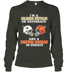 I'm Colorado Buffaloe on saturdays and Denver Bronco on sundays shirt