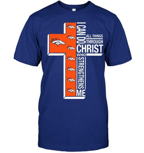 Can do all things through christ strengthens me Denver Broncos shirt