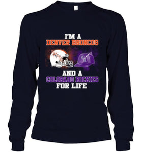 i'm a Denver Bronco and a Colorado Rockie for life shirt