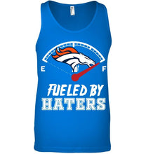 Load image into Gallery viewer, Denver Broncos fueled by haters shirt
