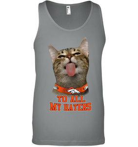 Denver Broncos cat to all my haters shirt