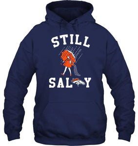 Still salty Denver Broncos fan shirt