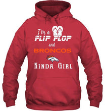 Load image into Gallery viewer, I'm a flip flop and Denver Broncos kinda girl shirt
