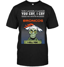 Load image into Gallery viewer, Achmed offend my Denver Broncos I kill you shirt
