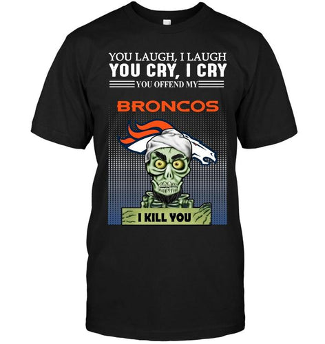 Achmed offend my Denver Broncos I kill you shirt