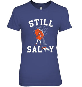 Still salty Denver Broncos fan shirt