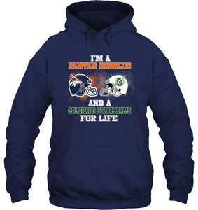 i'm a Denver Bronco and a Colorado State Ram for life shirt