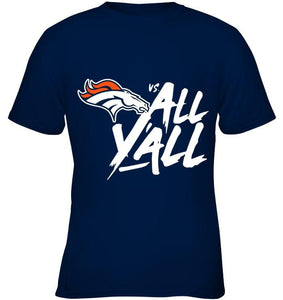 Denver Broncos vs all y all shirt